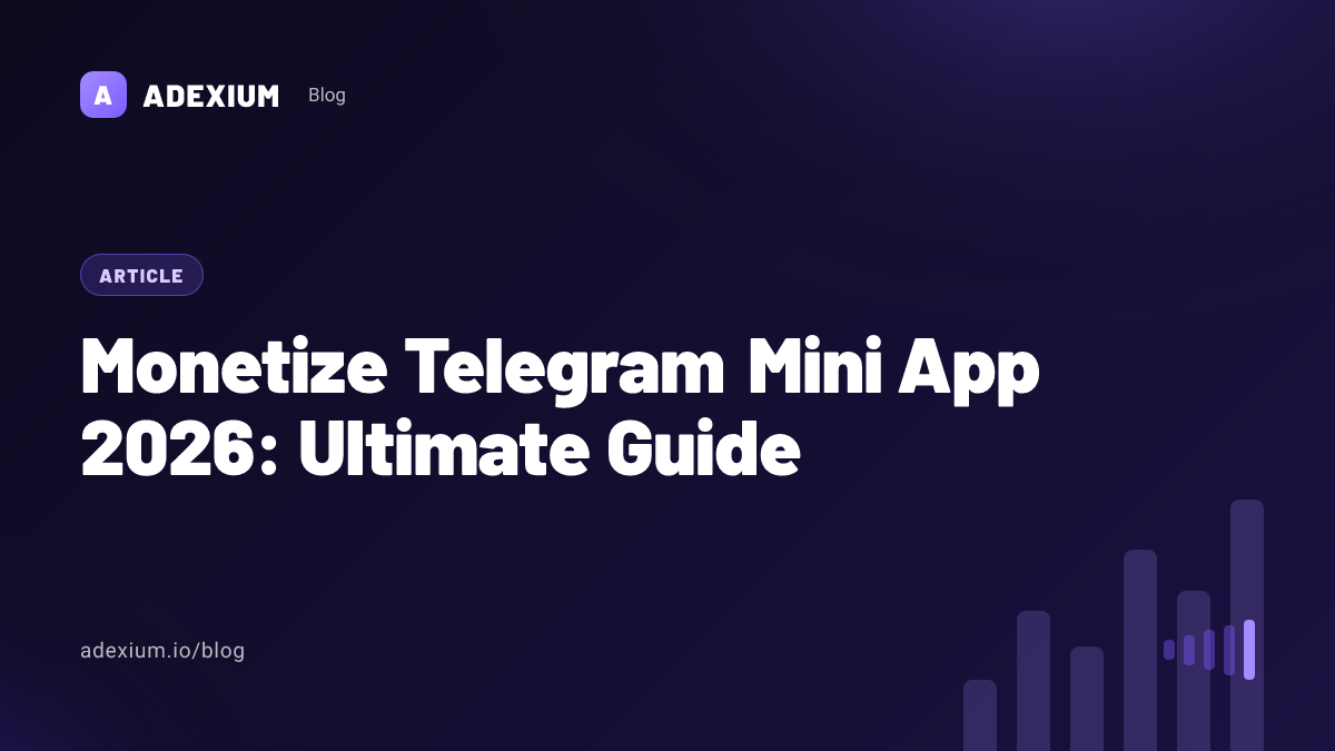 Monetize Telegram Mini App 2026: Ultimate Guide